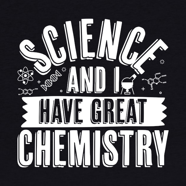 Science And I Have Great Chemistry by thingsandthings